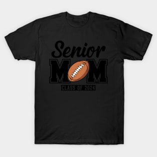 Senior Mom Class Of 2024 Football T-Shirt